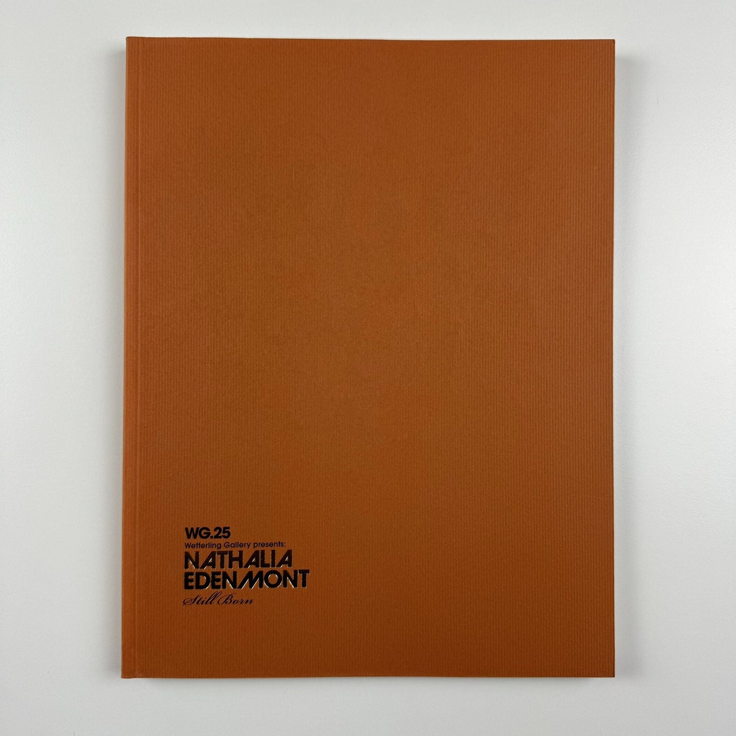 Nathalia Edenmont. Still Born | Wetterling Gallery, 2008 exhibition catalogue