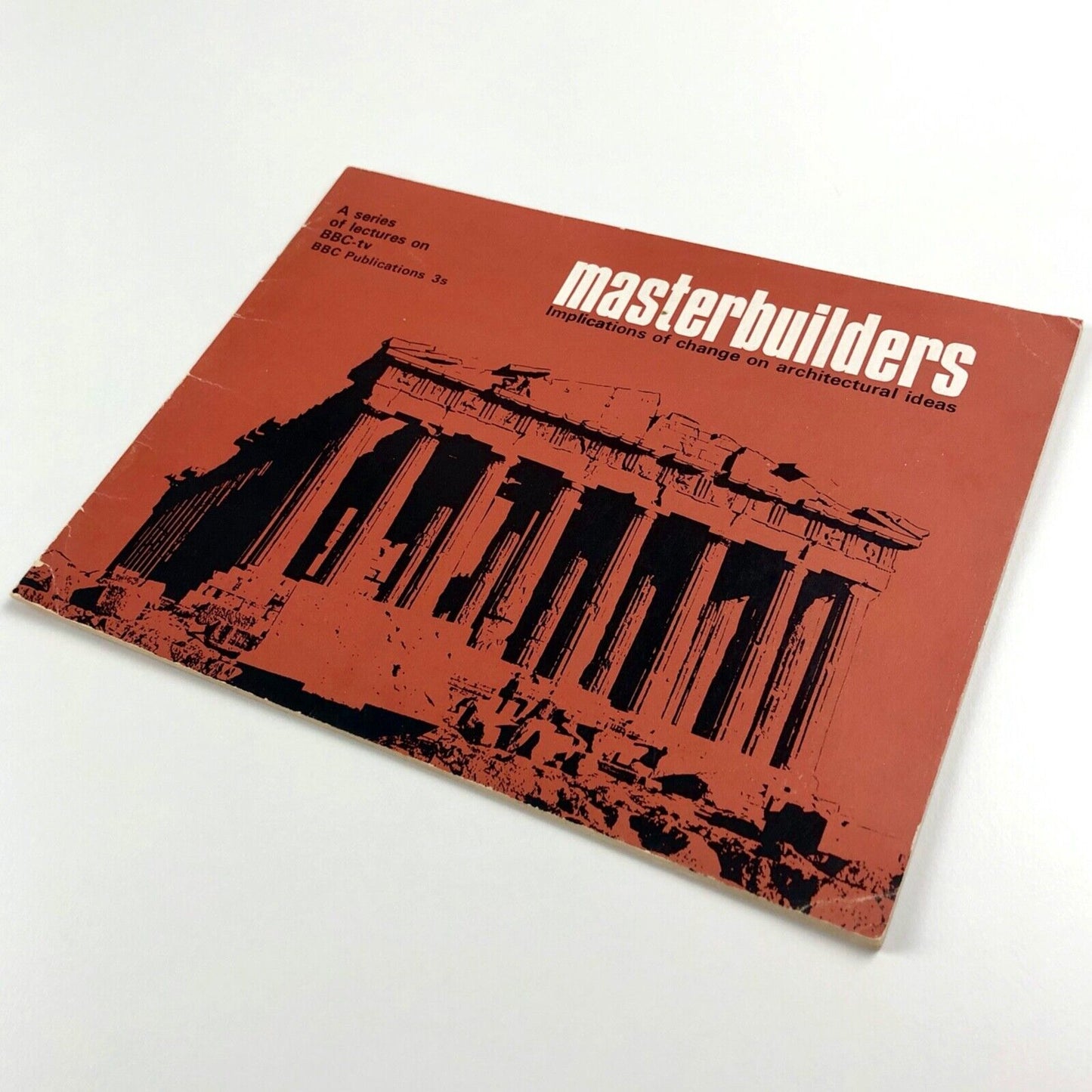 Masterbuilders Implications of change on architectural ideas | introduction by John Donat, BBC Publications, 1966