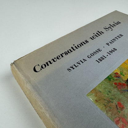 Conversations with Sylvia. Sylvia Gosse Painter 1881-1968 by Kathleen Fisher | Edited by Eileen Vera Smith | Charles Skilton, 1975