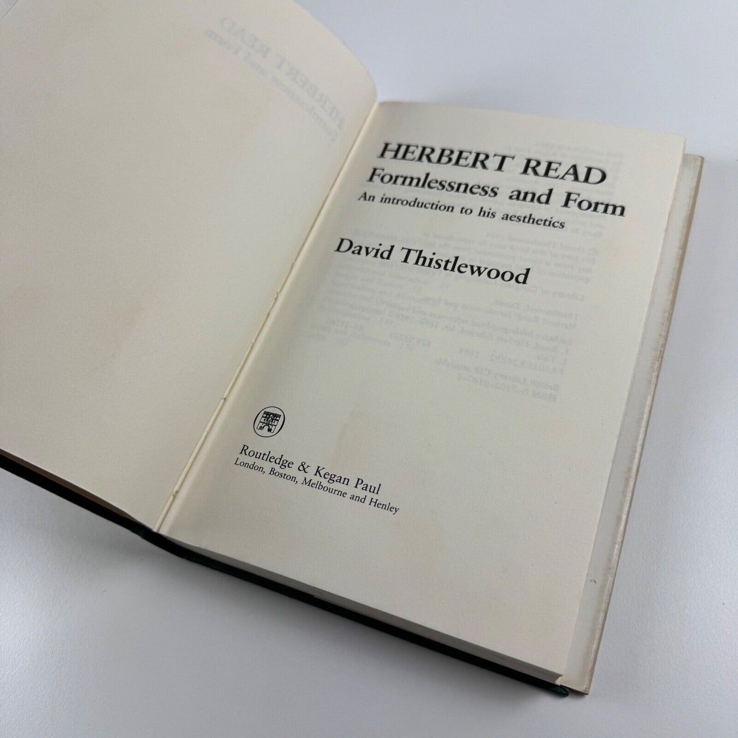 Herbert Read. Formlessness and Form. An introduction to his aesthetics by David Thistlewood | Routledge & Kegan Paul, 1984