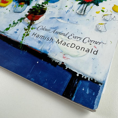 Hamish MacDonald. Colour Around Every Corner | Lemon Street Gallery, 2005