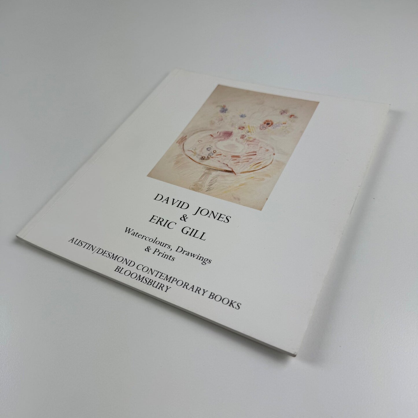 David Jones & Eric Gill. Watercolours, Drawings & Prints. Catalogue to accompany the exhibition held at Austin/Desmond Contemporary Books