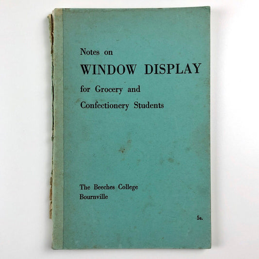 Notes on Window Display for Grocery and Confectionery Students | The Beeches College, Bournville, 1953