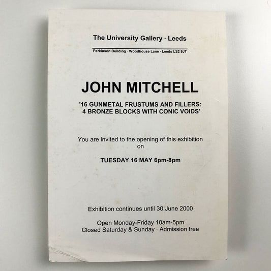 John Mitchell – 16 gunmetal frustums and filers: 4 bronze blocks with conic voids | The University Gallery Leeds | Private view card, 2000