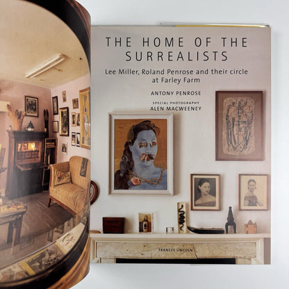 The Home the Surrealists: Lee Miler, Roland Penrose and Their Circle at Farley Farm | Antony Penrose, 2001