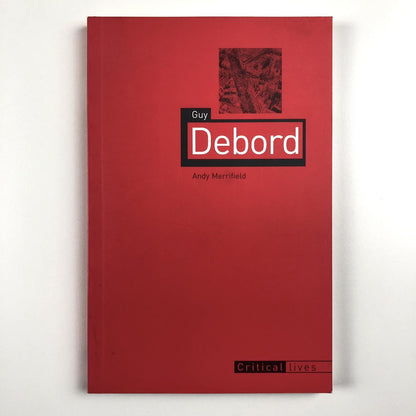 Guy Debord by Andy Merrifield. Critical Lives. Reaktion Books, 2005