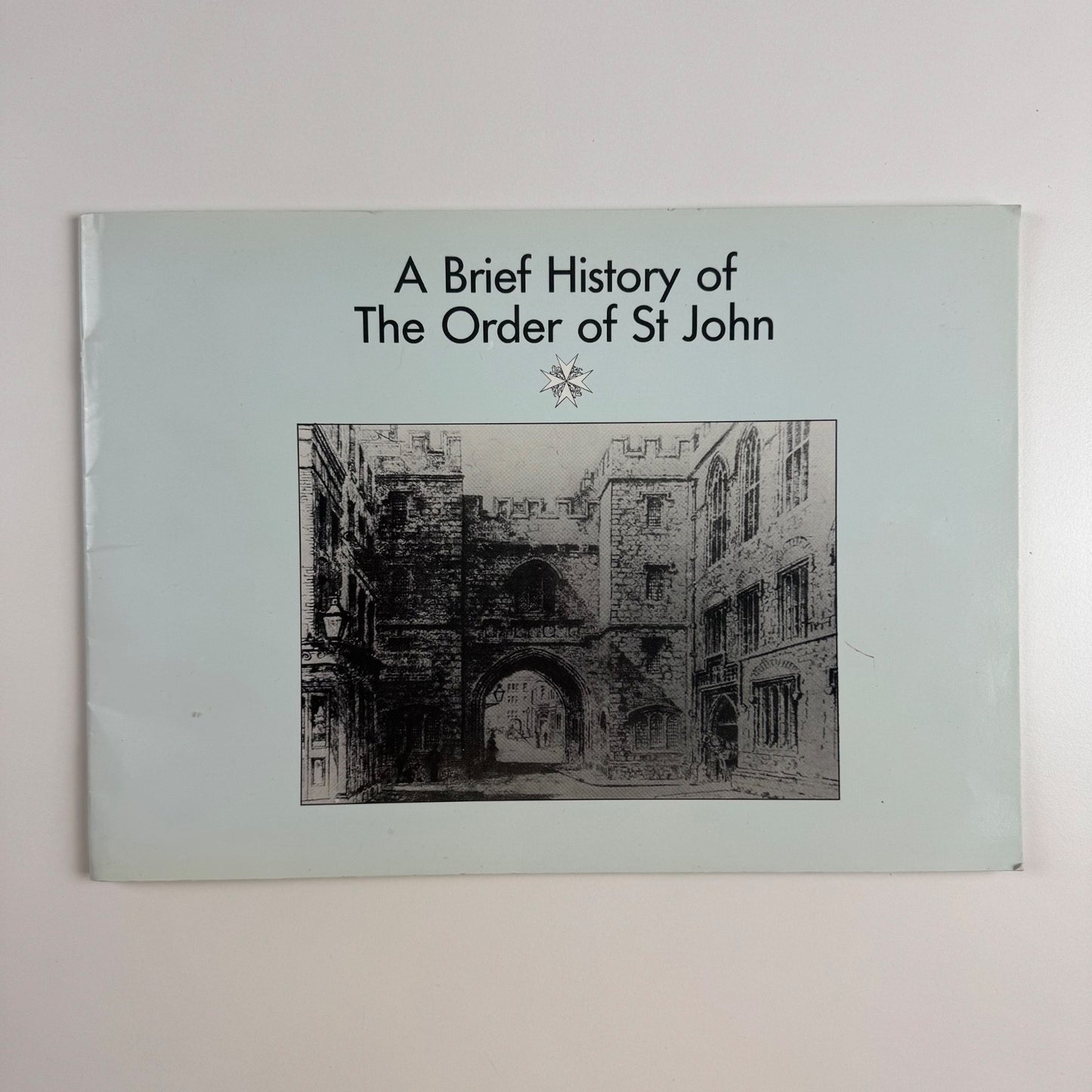 A Brief History of The Order of St John compiled by Pamela Willis, 1994