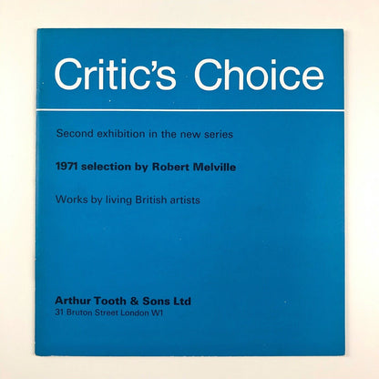 Critics Choice exhibition catalogue – Robert Melville | Arthur Tooth & Sons, 1971