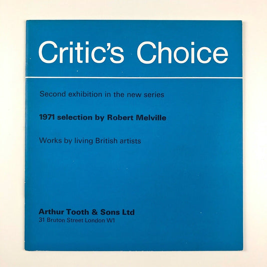 Critics Choice exhibition catalogue – Robert Melville | Arthur Tooth & Sons, 1971