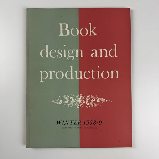 Book Design and Production | Vol 1 No 4 1958/9 | Printing News Ltd | Edited by James Moran