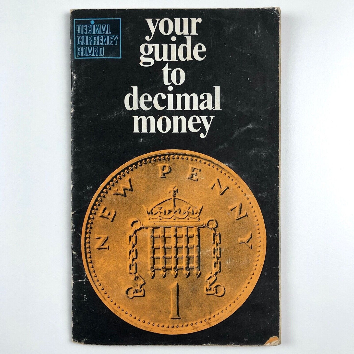 Your Guide to Decimal Money | Decimal Current Board / HMSO booklet/leaflets 1970
