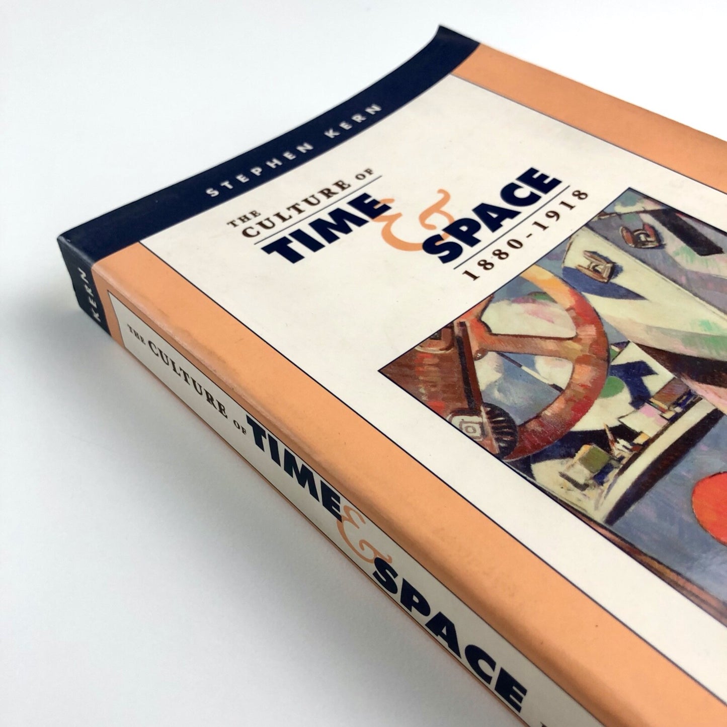 The Culture of Time & Space 1880–1918 by Stephen Kern | Harvard, 2003