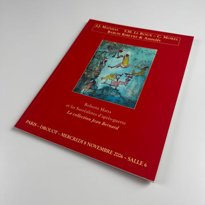 Roberto Matta et les Surréalistes d’après-guerre. Jean Barnard Drouot 2006