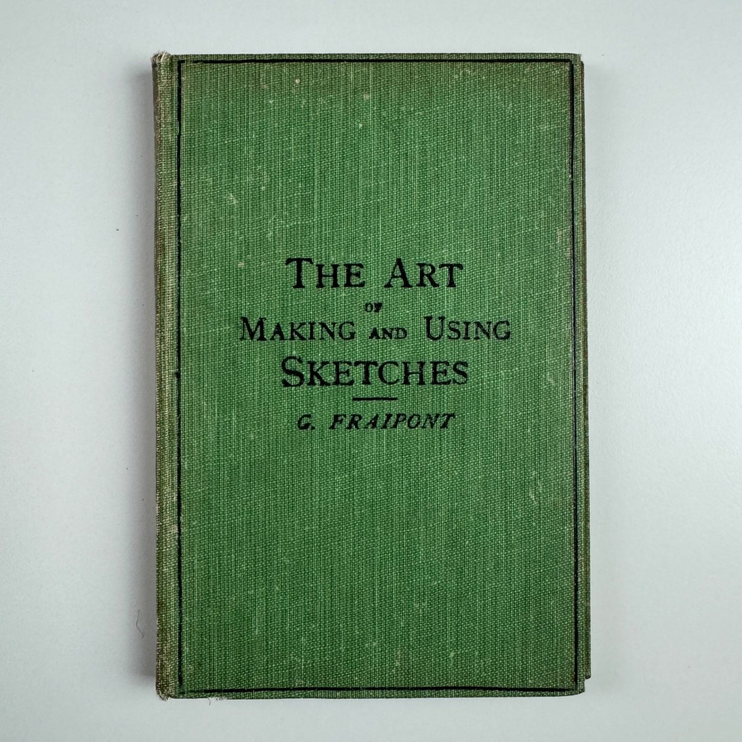 The Art of Making and Using Sketches by G. Fraipont. Cassell & Co, 1922 reprint