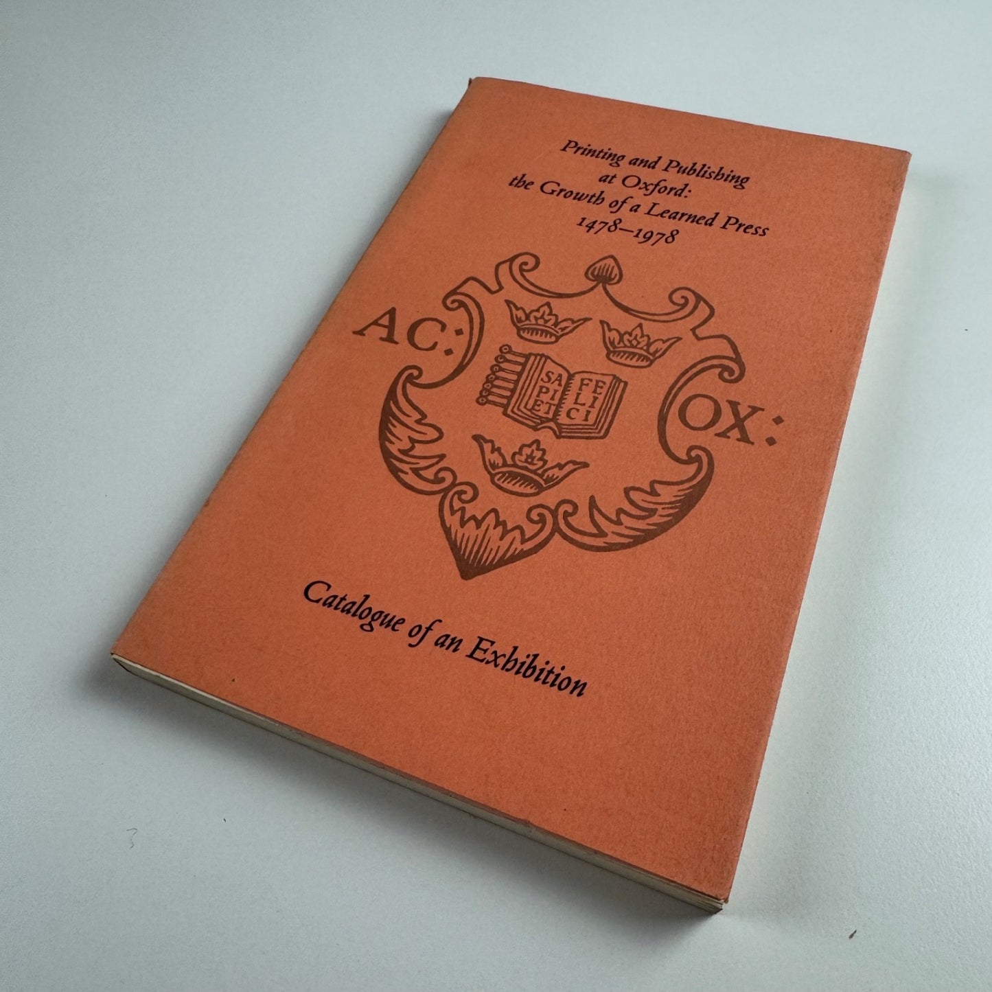 Printing and Publishing at Oxford: the Growth of a Learned Press 1478-1978