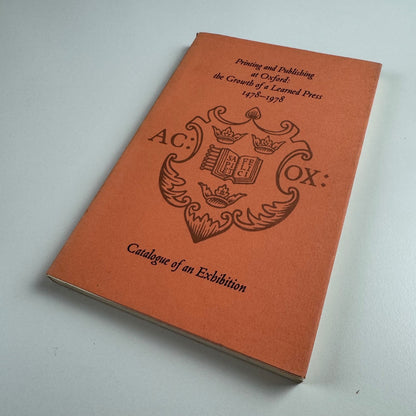 Printing and Publishing at Oxford: the Growth of a Learned Press 1478-1978
