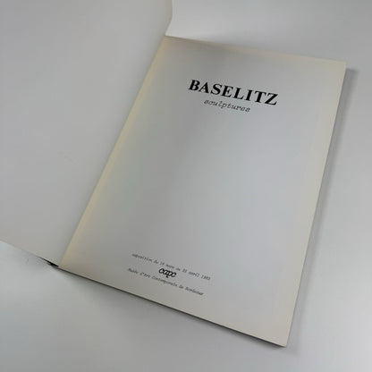 [Georg] Baselitz – Sculptures | Musée d'Art Contemporain de Bordeaux catalogue, 1983