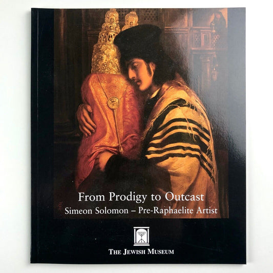 From Prodigy to Outcast – Simeon Solomon | The Jewish Museum catalogue, 2001