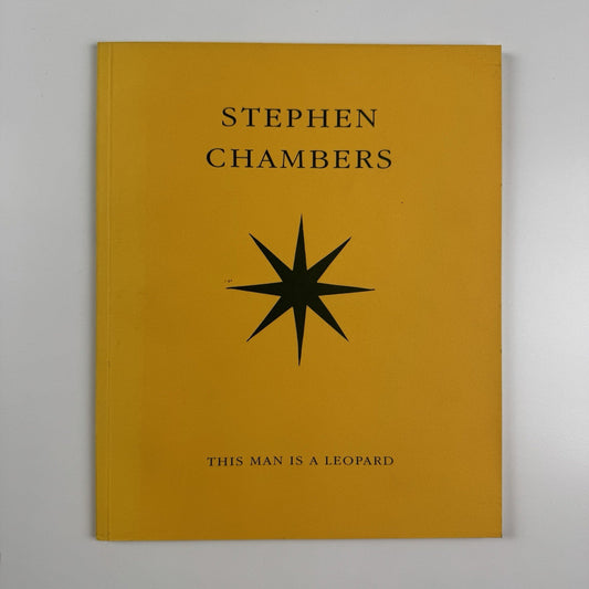 Stephen Chambers. This man is a leopard & other recent paintings Flowers East