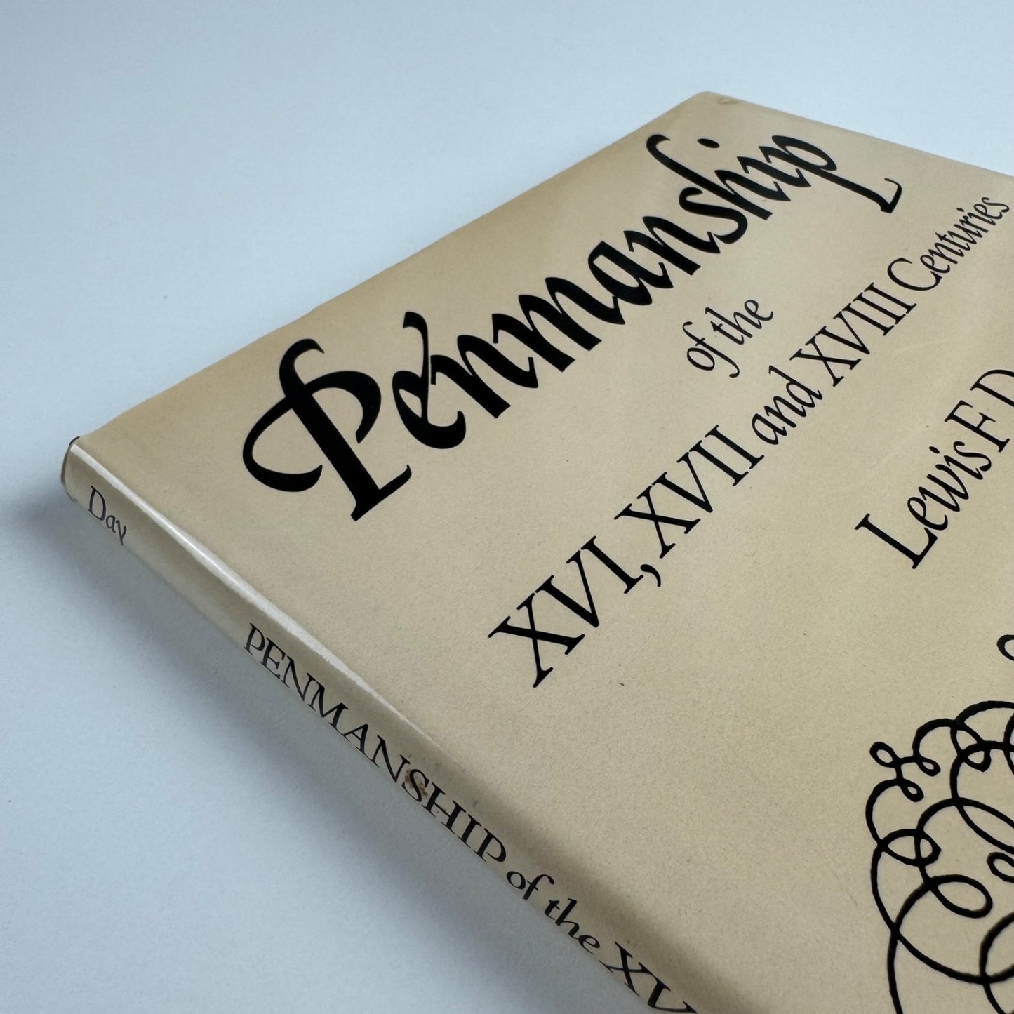 Penmanship of the XVI, XVII and XVIII centuries by Lewis F. Day. Batsford 1978