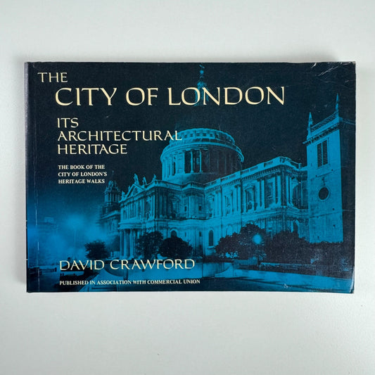The City of London its architectural heritage by David Crawford | Woodhead-Faulkner, Commercial Union, 1976