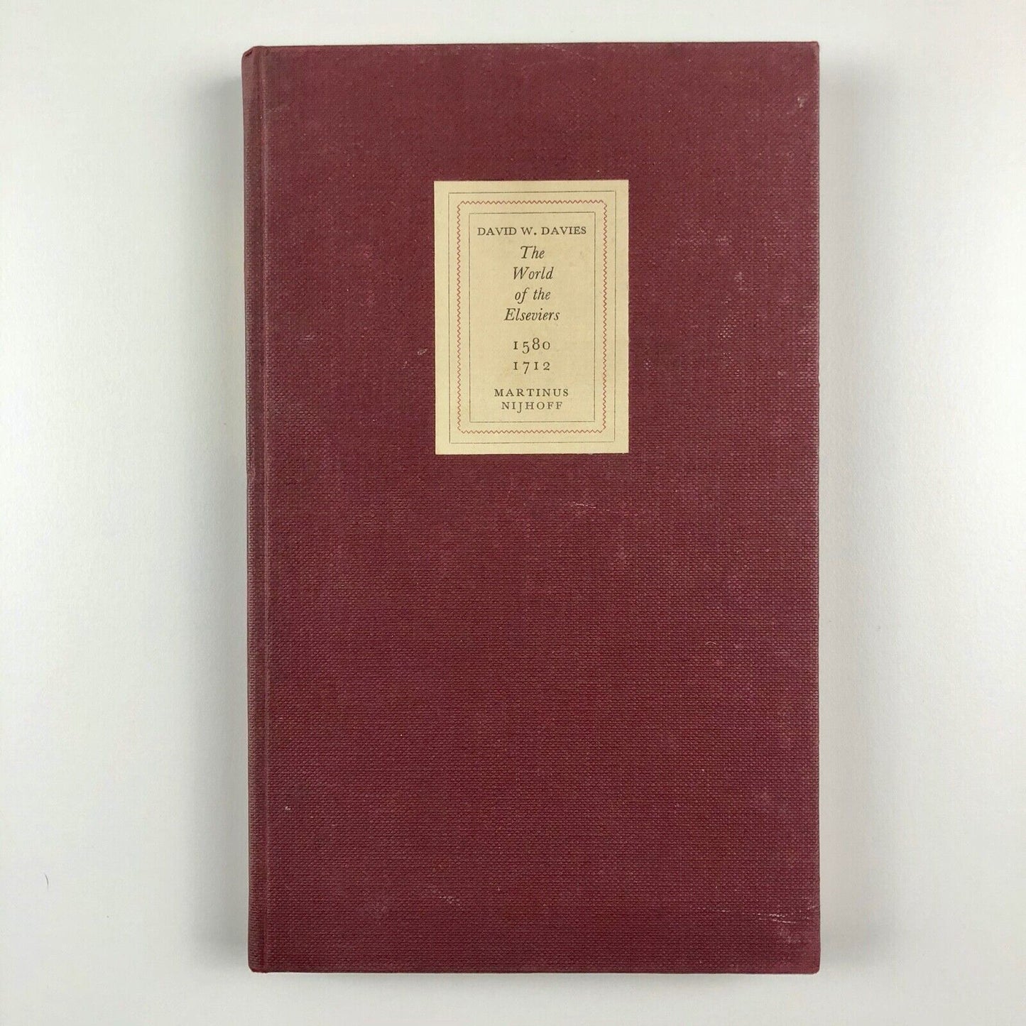 The World of the Elseviers 1580 - 1712 | David W. Davies | 1960