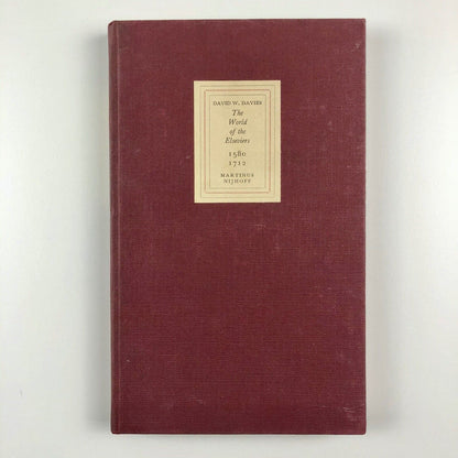 The World of the Elseviers 1580 - 1712 | David W. Davies | 1960