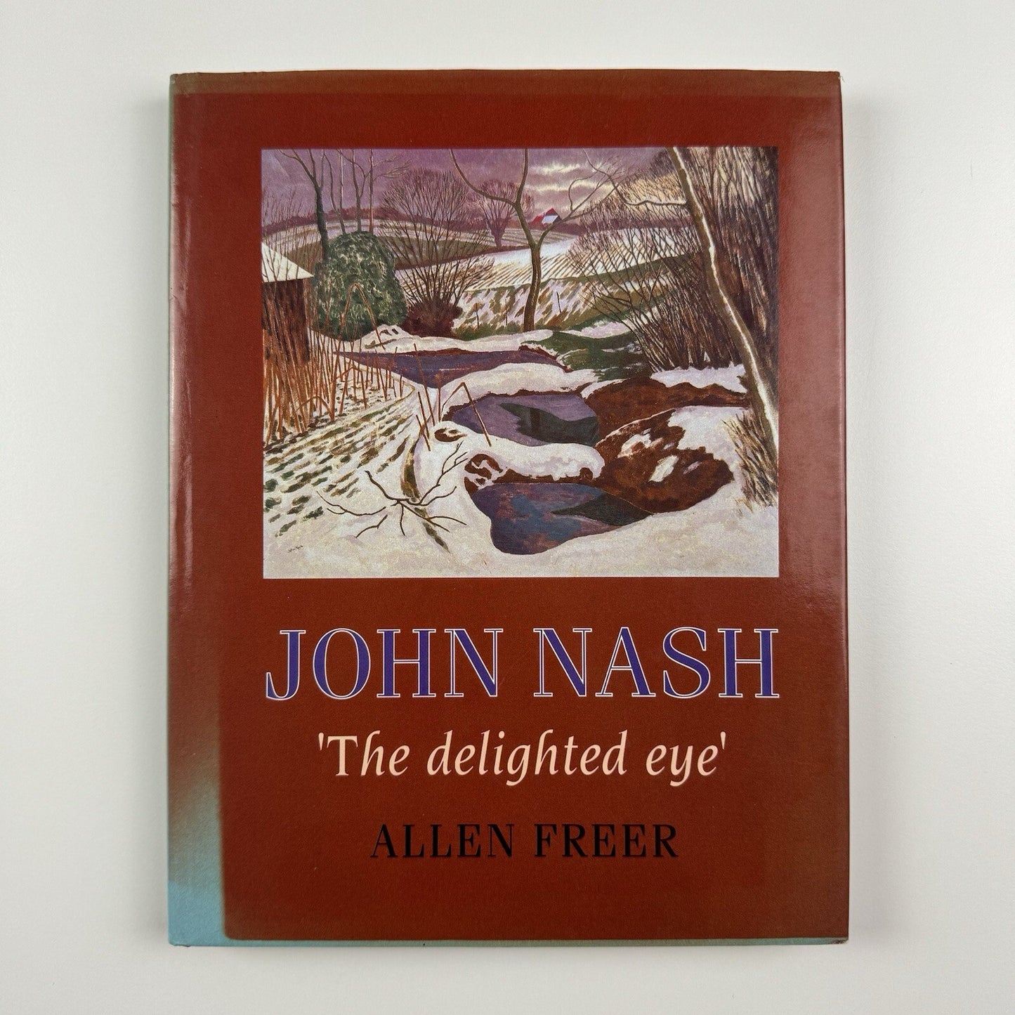 John Nash. ‘The delighted eye’ by Allen Freer | Scolar Press, 1993