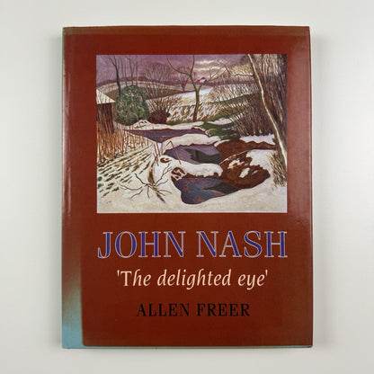 John Nash. ‘The delighted eye’ by Allen Freer | Scolar Press, 1993