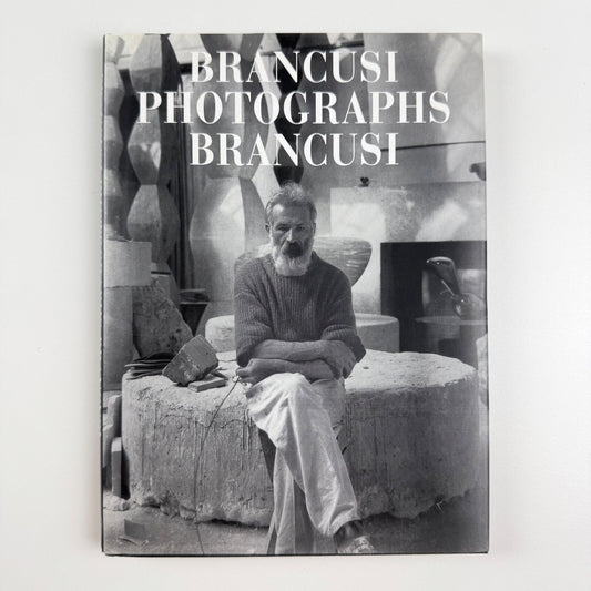 Brancusi Photographs by Elizabeth A. Brown | Thames & Hudson, 1995