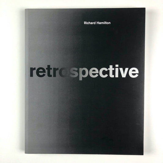 Richard Hamilton Retrospective. Paintings & Drawings 1937-2002 | 2003