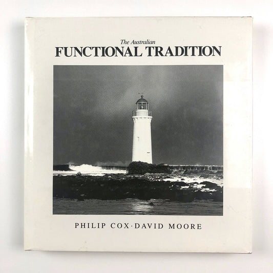 The Australian Functional Tradition by Philip Cox and David Moore | The Five Mile Press, Victoria, 1988