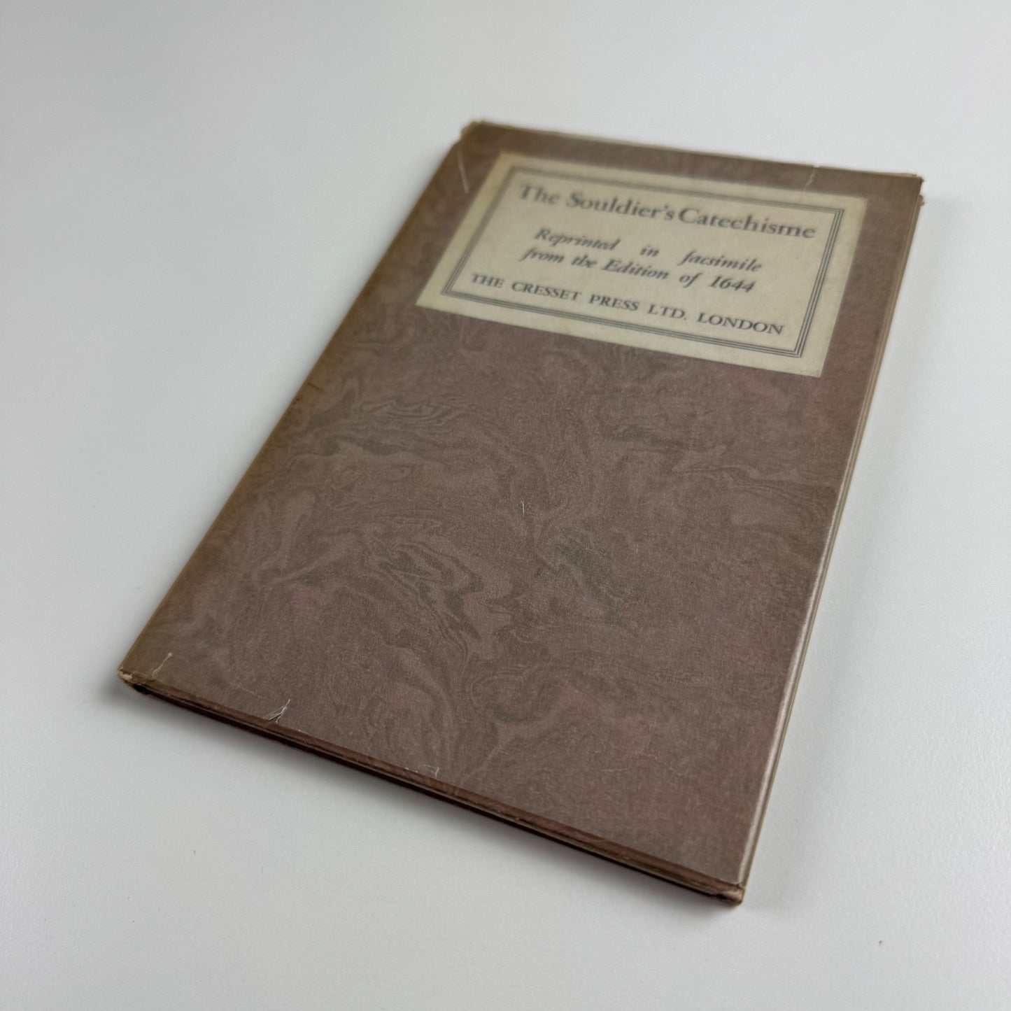 The Souldier’s Catechisme | reprinted in facsimile from the Edition of 1644 | The Cresset Press, London, undated