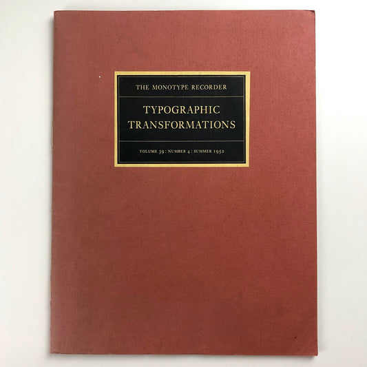 The Monotype Recorder – Typographic Transformations | Vol 39, No 4, Summer 1952