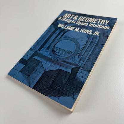Art & Geometry. A Study In Space Institutions by William M. Irvins | Dover 1964