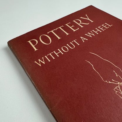 Pottery without a wheel by Keith Tyler | Dryad Press, Leicester, 1952