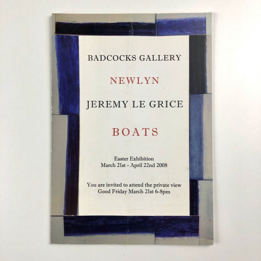 Newlyn Boats. Jeremy Le Grice | Private View invite | Badcocks Gallery, 2008