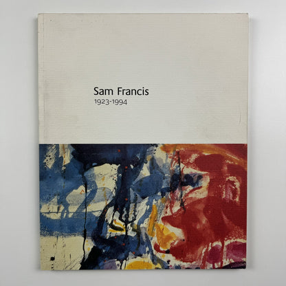 Sam Francis 1923-1994 | Robert Sandelson/Broadbent, London 2003 catalogue