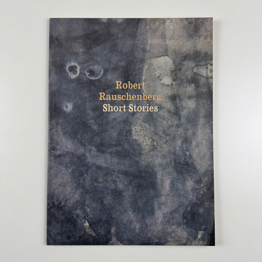 Robert Rauschenberg. Short Stories | Waddington Galleries, 2002