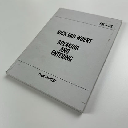 Nick van Woert. Breaking and Entering | Yvon Lambert New York, 2011 catalogue
