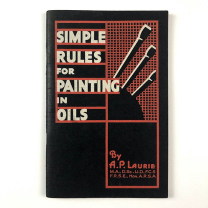 Simple Rules for Painting in Oils by A. P. Laurie | Winsor & Newton, undated presumed to be 1930s