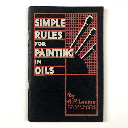 Simple Rules for Painting in Oils by A. P. Laurie | Winsor & Newton, undated presumed to be 1930s