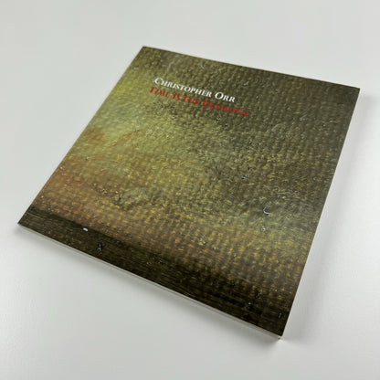 Christopher Orr. Time is the Diamond | ArtSway University College Bournemouth, 2010 catalogue