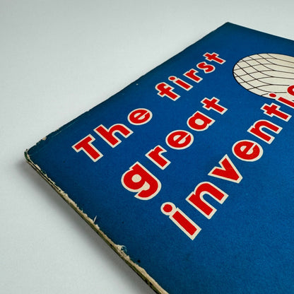 The First Great In Inventions by Marie Neurath and J.A. Lauwerys. Max Parrish & Co Ltd, 1951 Isotype Institute