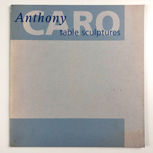 Anthony Caro Table Sculptures | Kettle's Yard, Cambridge; Whitworth Art Gallery, Manchester; Grqaves Art Gallery, Sheffield, 1994/5