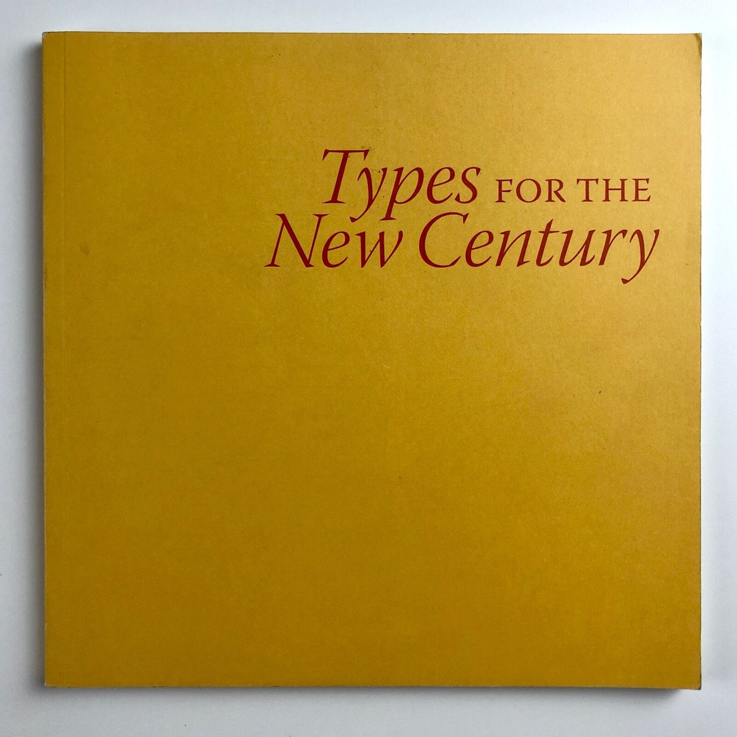 Types for the New Century | The Worshipful Company of Stationers and Newspaper makers | 2012 exhibition catalogue