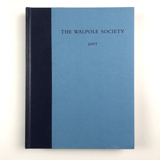 The Sixty-ninth volume of The Walpole Society, 2007