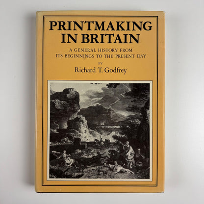 Printmaking in Britain from its beginnings by Richard T. Godfrey | Phaidon, 1978