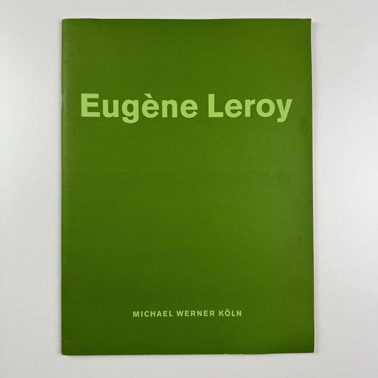 Eugène Leroy. Neue Bilder | Text by Arthur Rimbaud | Michael Werner Cologne, 1996