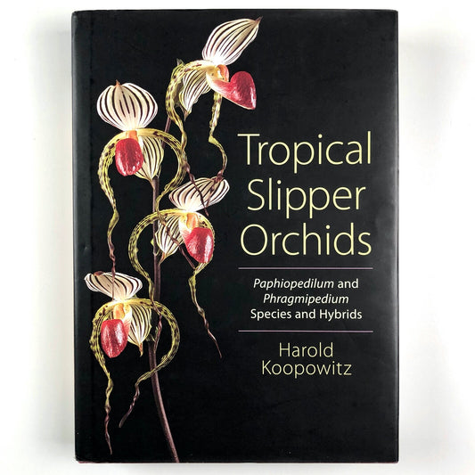 Tropical Slipper Orchids by Harold Koopowitz | Timber Press, 2008